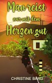 Man reist nur mit dem Herzen gut (eBook, ePUB)