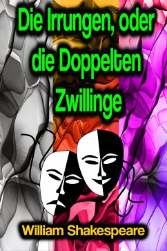 Die Irrungen, oder die Doppelten Zwillinge (eBook, ePUB) - Shakespeare, William