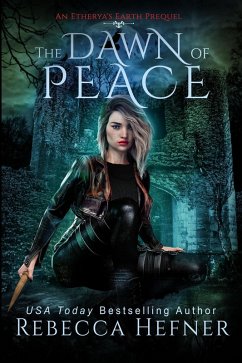 The Dawn of Peace (Etherya's Earth, #0.5) (eBook, ePUB) - Hefner, Rebecca