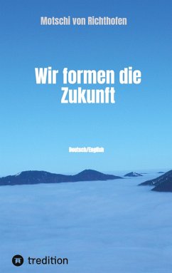 Wir formen die Zukunft - Richthofen, Motschi von