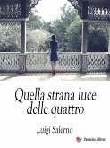 Quella strana luce delle quattro (eBook, ePUB)