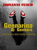 Gennarino Di Gennaro e la scoperta delle trame tenebrose (eBook, ePUB)