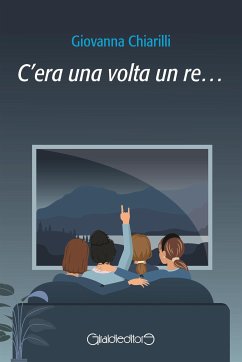 C'era una volta un re... (eBook, ePUB) - Chiarilli, Giovanna