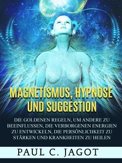 Magnetismus, Hypnose und Suggestion (Übersetzt) (eBook, ePUB) - Paul C., Jagot