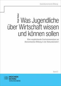 Was Jugendliche über Wirtschaft wissen und können sollen - Weber, Birgit