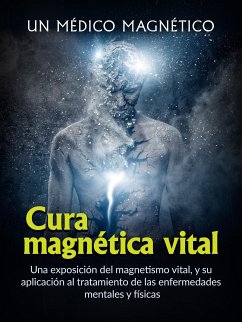 Cura magnética vital (Traducido) (eBook, ePUB) - Un médico, magnético