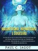 Magnetismo, Hipnotismo e Sugestão (Traduzido) (eBook, ePUB)
