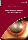 Augenerkrankungen ganzheitlich und natürlich behandeln (eBook, PDF)