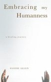 Embracing My Humanness (eBook, ePUB) Embracing My Humanness (eBook, ePUB)