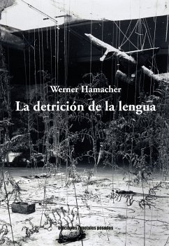 La detrición de la lengua (eBook, ePUB) - Hamacher, Werner