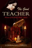 The Good Teacher (Women of the Willow Wood, #1) (eBook, ePUB)