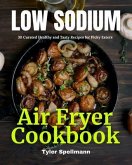 Low Sodium Air Fryer Cookbook (eBook, ePUB) Low Sodium Air Fryer Cookbook (eBook, ePUB)