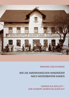 Wie die amerikanischen Windräder nach Niederbayern kamen - Leeb-Schwarz, Irmgard