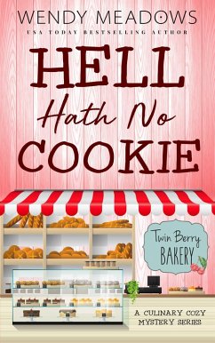 Hell Hath No Cookie: A Culinary Cozy Mystery Series (Twin Berry Bakery, #6) (eBook, ePUB) - Meadows, Wendy
