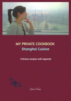 MY PRIVATE COOKBOOK: Shanghai Cuisine (eBook, ePUB) - Hua, Yun
