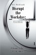 Disrupt the Workday; 18 Hours, 18 Days,... - Bild 1