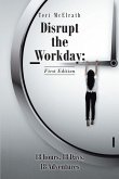 Disrupt the Workday; 18 Hours, 18 Days, 18 Adventures (eBook, ePUB)