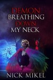 Demon Breathing Down My Neck (eBook, ePUB)