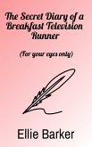The Secret Diary of a Breakfast Television Runner (eBook, ePUB)
