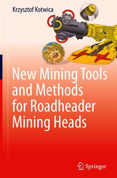 New Mining Tools and Methods for Roadheader Mining Heads - Kotwica, Krzysztof