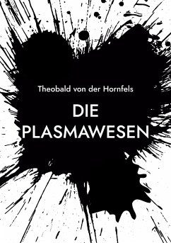 Die Plasmawesen - Hornfels, Theobald von der