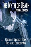 The Myth of Death: Eternal Season (eBook, ePUB)