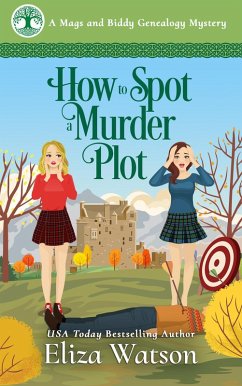 How to Spot a Murder Plot (A Mags and Biddy Genealogy Mystery, #4) (eBook, ePUB) - Watson, Eliza