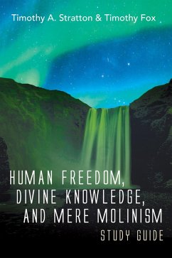 Human Freedom, Divine Knowledge, and Mere Molinism Study Guide (eBook, ePUB)