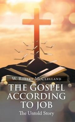 The Gospel According to Job (eBook, ePUB) - McClelland, W. Robert
