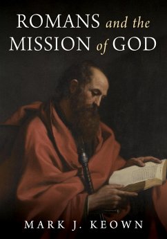 Romans and the Mission of God (eBook, ePUB) - Keown, Mark J.