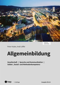 Allgemeinbildung Ausgabe Zürich (Print inkl. eLehrmittel) - Huber, Peter;Löffel, Andi