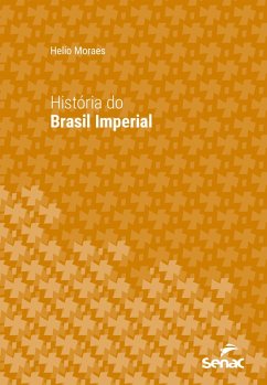 História do Brasil Imperial (eBook, ePUB) - Moraes, Helio