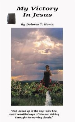 My Victory In Jesus (eBook, ePUB) - Horta, Dolores T.