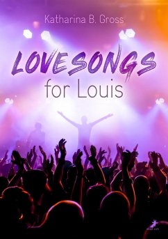 Lovesongs for Louis (eBook, ePUB) - Gross, Katharina B.