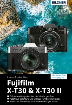 Fujifilm X-T30 & X-T30 II (eBook, PDF) - Sänger, Kyra; Sänger, Christian