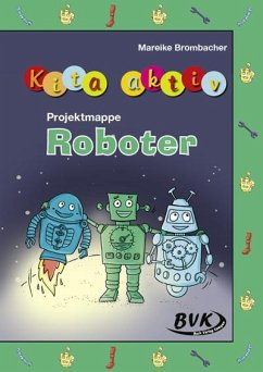 Kita aktiv Projektmappe Roboter - Brombacher, Mareike