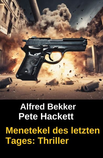 Menetekel des letzten Tages: Thriller (eBook, ePUB) Menetekel des letzten Tages: Thriller (eBook, ePUB)