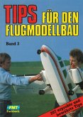 Tips für den Flugmodellbau: Band 3: 207 erprobte und bewährte Tips (eBook, ePUB)