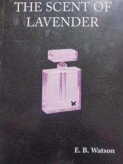 The Scent of Lavender (The Lavender Trilogy, #2) (eBook, ePUB) - Watson, Earl