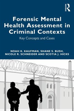Forensic Mental Health Assessment in Criminal Contexts (eBook, PDF) - Kaufman, Noah K; Bush, Shane S; Schneider, Nicole R.; Hicks, Scotia J.