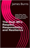 The Real 3R's: Respect, Responsibility, and Resilience (eBook, ePUB)
