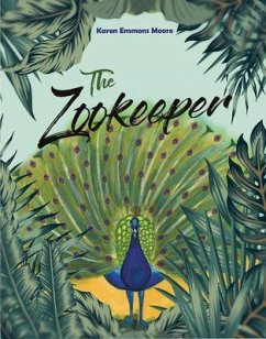 The Zookeeper (eBook, ePUB) - Moore, Karen Emmons