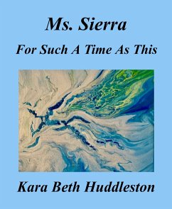 Ms. Sierra For Such A Time As This (The Gift, #4) (eBook, ePUB) - Huddleston, Kara Beth