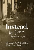 Instead, by Grace (eBook, ePUB)