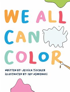 We All Can Color - Tischler, Jessica