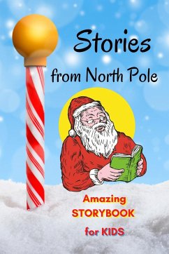 Stories from North Pole - Amazing Storybook for Kids - Snow, Yasmine