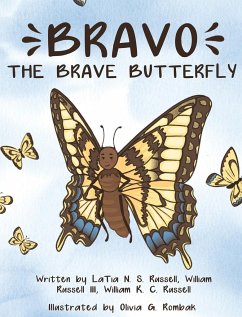 Bravo The Brave Butterfly - Russell, Latia N. S.; Russell, William; Russell, William K. C.