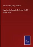 Report on the Calcutta Cyclone of the 5th October 1864