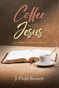 Coffee with Jesus: 365 Morning Devotionals - Bennett, J. Floyd