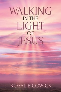 Walking in the Light of Jesus - Cowick, Rosalie